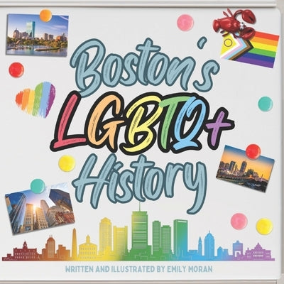 Boston's LGBTQ+ History by Moran, Emily