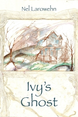 Ivy's Ghost by Larowehn, Nel