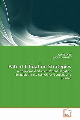 Patent Litigation Strategies by Widd, Carina