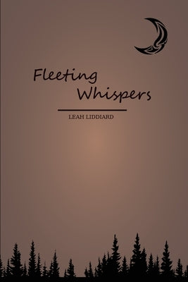 Fleeting Whispers by Liddiard, Leah