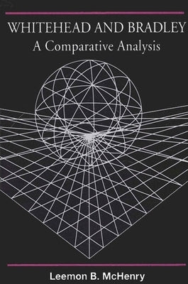 Whitehead and Bradley: A Comparative Analysis by McHenry, Leemon B.
