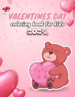 Children's coloring book for Valentine's Day: Simple and Easy Valentine's Day Coloring Pages for Young Children and Toddlers by Choudhury, Ferdous