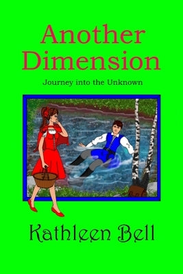 Another Dimension- Journey into the Unknown by Bell, Kathleen