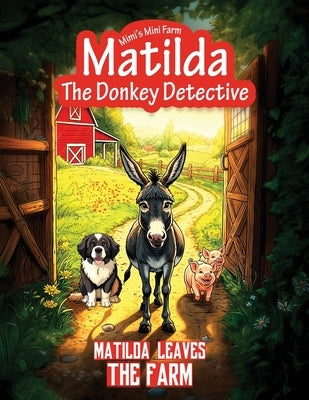 Matilda Leaves the Farm by Swindle, Ernie
