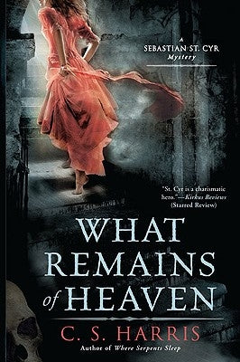 What Remains of Heaven by Harris, C. S.