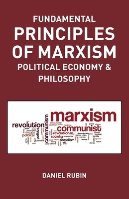 Fundamental Prnciples of Marxism: political economy and philosophy by Rubin, Daniel