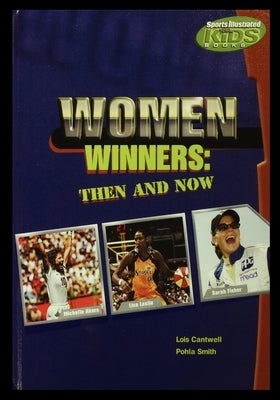 Women Winners: Then and Now by Cantwell, Lois