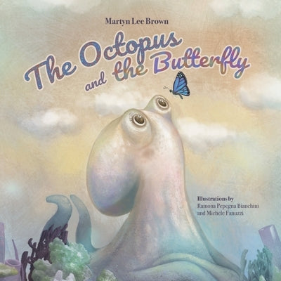 The Octopus and the Butterfly by Pepegna Bianchini, Ramona