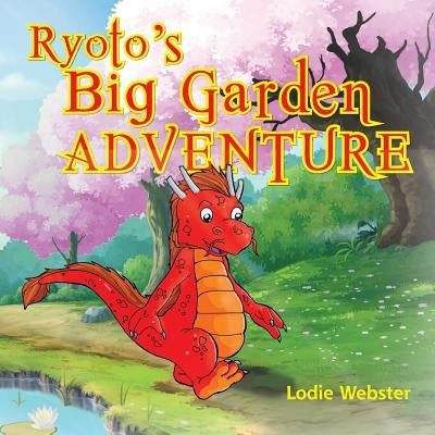 Ryoto's Big Garden Adventure by Webster, Lodie