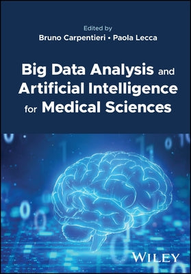 Big Data Analysis and Artificial Intelligence for Medical Sciences by Carpentieri, Bruno