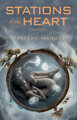 Stations of the Heart by Madott, Darlene