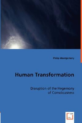 Human Transformation by Montgomery, Philip