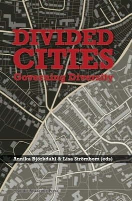 Divided Cities: Governing Diversity by Björkdahl, Annika