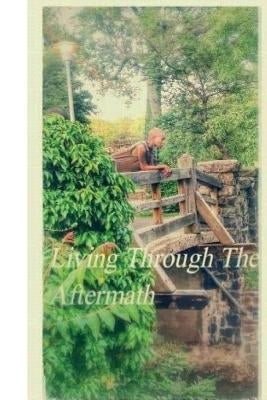 Living Through The Aftermath by Allen, Jonnetta E.