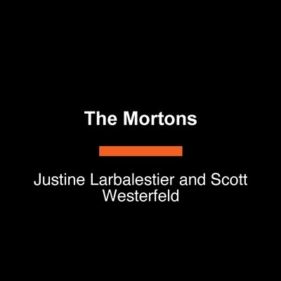The Mortons by Larbalestier, Justine