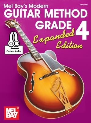 Modern Guitar Method Grade 4, Expanded Edition by William Bay