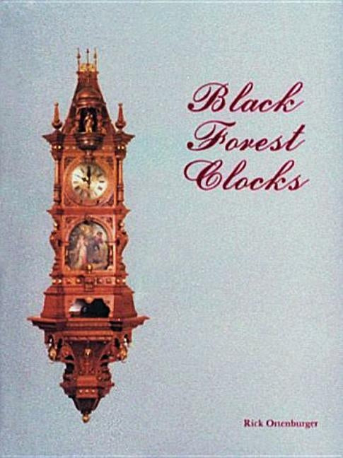 Black Forest Clocks by Ortenburger, Rick