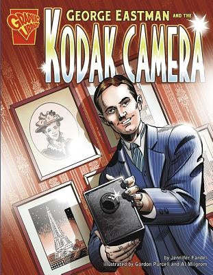 George Eastman and the Kodak Camera by Fandel, Jennifer