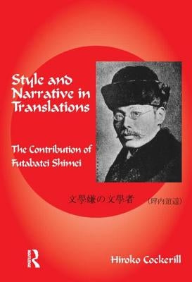 Style and Narrative in Translations: The Contribution of Futabatei Shimei by Cockerill, Hiroko