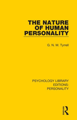 The Nature of Human Personality by Tyrrell, G. N. M.