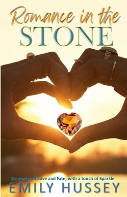 Romance in the Stone by Hussey, Emily