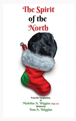 The Spirit of the North by Wiggins, Tom Allen