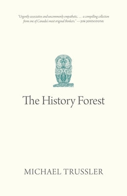The History Forest by Trussler, Michael