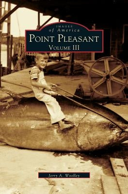 Point Pleasant, Volume III by Woolley, Jerry a.
