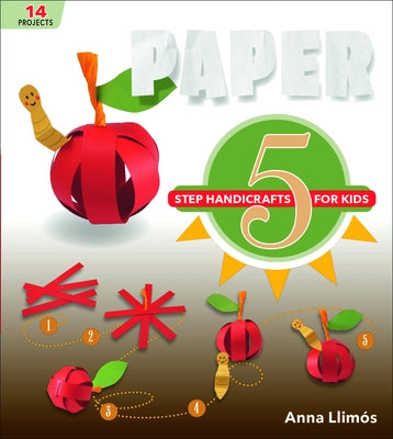 Paper: 5-Step Handicrafts for Kids by Llimós, Anna