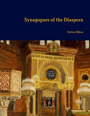 Synagogues of the Diaspora by Silken, Sylvia
