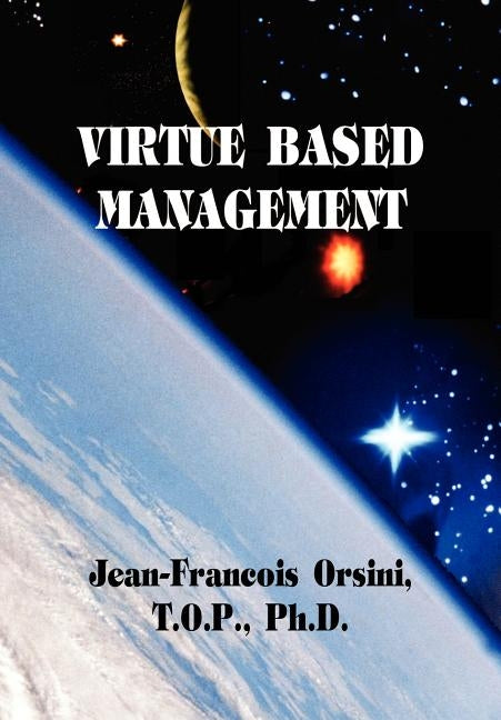Virtue Based Management by Orsini, Jean-Francois