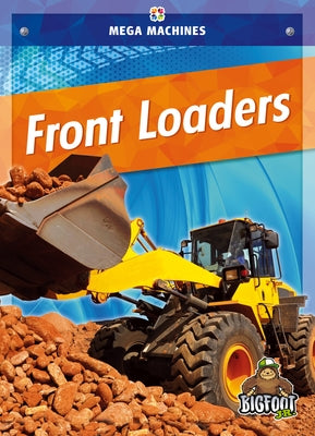Front Loaders by Schuh, Mari C.