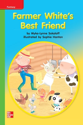 Reading Wonders Leveled Reader Farmer White's Best Friend: Beyond Unit 9 Week 2 Grade K by McGraw Hill