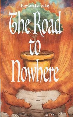 The Road to Nowhere by Faraday, Rowan
