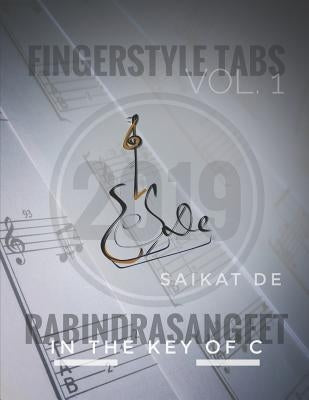 Fingerstyle Tabs Vol. 1: Rabindrasangeet in the Key of C by de, Saikat
