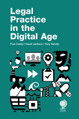 Legal Practice in the Digital Age by Caddy, Paul