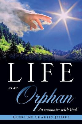 Life as an Orphan by Jeffers, Guerline Charles