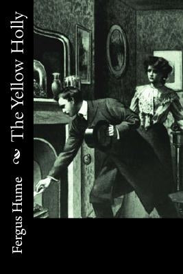 The Yellow Holly by Hume, Fergus