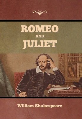 Romeo and Juliet by Shakespeare, William