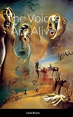 The Voices Are Alive by Bruno, Louis