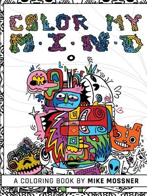 Color My Mind by Mossner, Mike