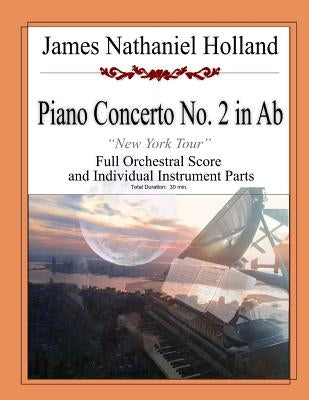 Piano Concerto in Ab: "New York Tour" Full Score and Individual Parts by Holland, James Nathaniel