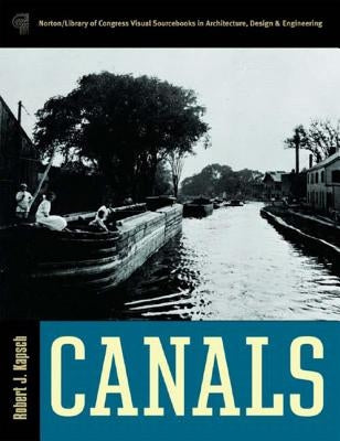 Canals [With CDROM] by Kapsch, Robert J.