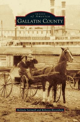 Gallatin County by Sartwell, Melinda