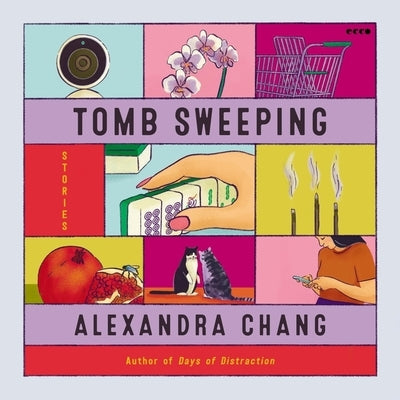 Tomb Sweeping: Stories by Chang, Alexandra