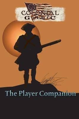 Colonial Gothic: The Player Companion by Iorio II, Richard
