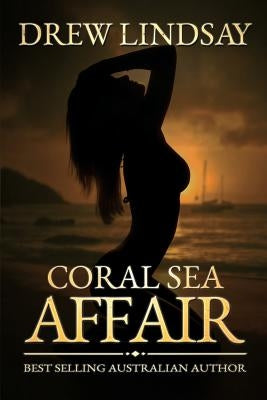 Coral Sea Affair by Lindsay, Drew