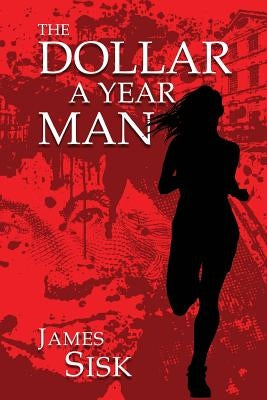 The Dollar A Year Man by Sisk, James