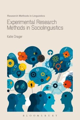 Experimental Research Methods in Sociolinguistics by Drager, Katie