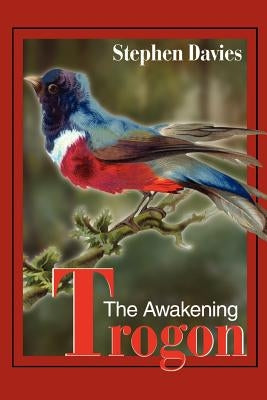 Trogon: The Awakening by Davies, Stephen